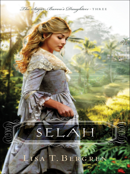 Title details for Selah by Lisa T. Bergren - Available